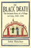 Moartea Neagră - Povestea intimă a unui sat în criză 1345-50 - Black Death - The Intimate Story of a Village in Crisis 1345-50