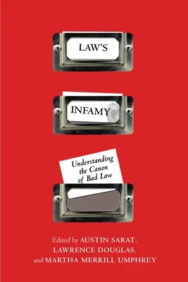 Infamia legii: Înțelegerea canonului legii proaste - Law's Infamy: Understanding the Canon of Bad Law