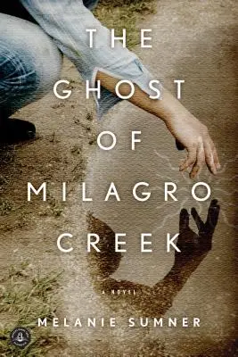 Fantoma de la Milagro Creek - The Ghost of Milagro Creek