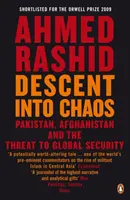 Coborârea în haos - Pakistan, Afganistan și amenințarea la adresa securității globale - Descent into Chaos - Pakistan, Afghanistan and the threat to global security