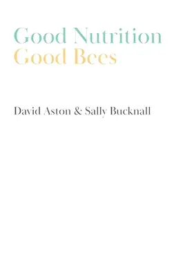 Nutriție bună - albine bune - Good Nutrition - Good Bees