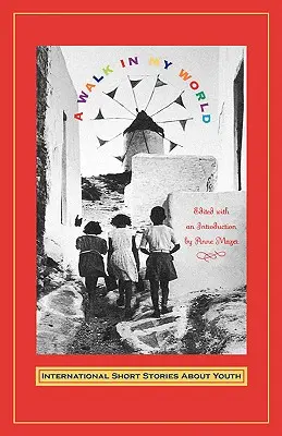 Walk in My World: Povestiri scurte internaționale despre tineret - Walk in My World: International Short Stories about Youth