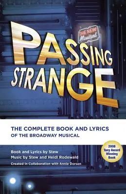 Passing Strange: Cartea și versurile complete ale musicalului de pe Broadway - Passing Strange: The Complete Book and Lyrics of the Broadway Musical