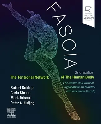 Fascia: Rețeaua tensională a corpului uman: Știința și aplicațiile clinice în terapia manuală și a mișcării - Fascia: The Tensional Network of the Human Body: The Science and Clinical Applications in Manual and Movement Therapy