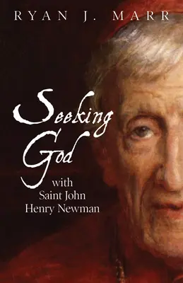 Căutarea lui Dumnezeu cu Sfântul John Henry Newman - Seeking God with Saint John Henry Newman