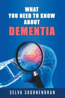 Ce trebuie să știți despre demență - What You Need to Know about Dementia