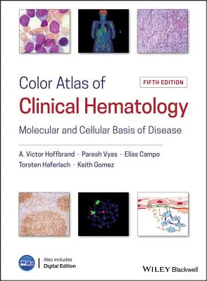 Atlas color de hematologie clinică: Bazele moleculare și celulare ale bolii - Color Atlas of Clinical Hematology: Molecular and Cellular Basis of Disease