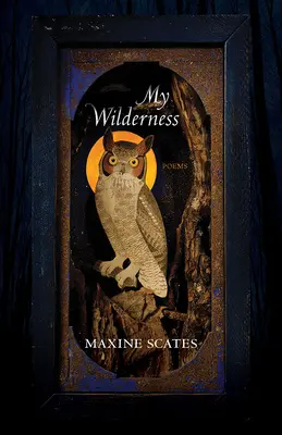 Sălbăticia mea: Poezii - My Wilderness: Poems