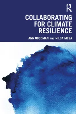 Colaborarea pentru reziliența la schimbările climatice - Collaborating for Climate Resilience