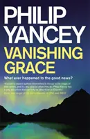 Vanishing Grace - Ce s-a întâmplat vreodată cu Vestea Bună? - Vanishing Grace - What Ever Happened to the Good News?