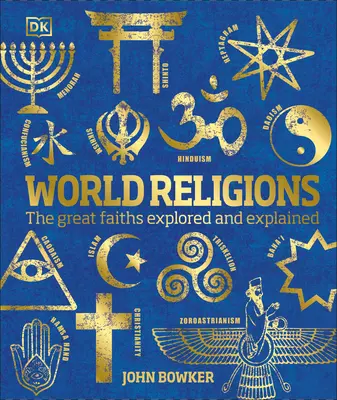 Religiile lumii: Marile credințe explorate și explicate - World Religions: The Great Faiths Explored and Explained