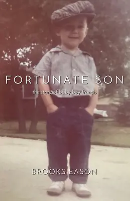 Fiul norocos: Povestea băiețelului Francis - Fortunate Son: The Story of Baby Boy Francis