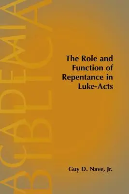 Rolul și funcția pocăinței în Luca-Acte - The Role and Function of Repentance in Luke-Acts