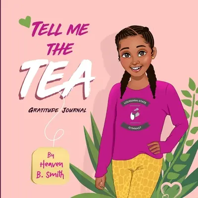 Jurnalul de recunoștință Tell Me The Tea - Tell Me The Tea Gratitude Journal