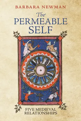 Sinele permeabil: Cinci relații medievale - The Permeable Self: Five Medieval Relationships