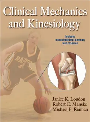 Mecanică clinică și kinesiologie cu resurse web - Clinical Mechanics and Kinesiology with Web Resource