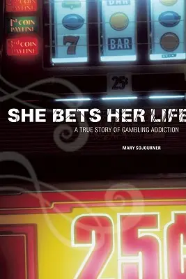 She Bets Her Life: O poveste adevărată despre dependența de jocurile de noroc - She Bets Her Life: A True Story of Gambling Addiction