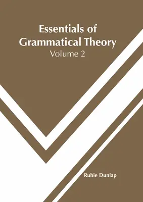 Bazele teoriei gramaticale: Volumul 2 - Essentials of Grammatical Theory: Volume 2