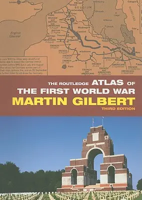 Atlasul Routledge al Primului Război Mondial - The Routledge Atlas of the First World War