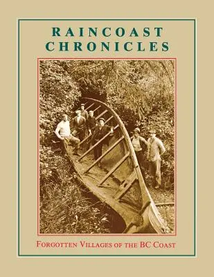 Raincoast Chronicles 11: Satele uitate de pe coasta BC - Raincoast Chronicles 11: Forgotten Villages of the BC Coast