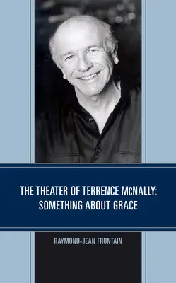 Teatrul lui Terrence McNally: Ceva despre grație - The Theater of Terrence McNally: Something about Grace