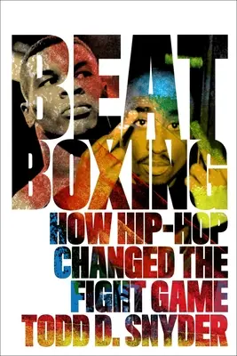 Beatboxing: Cum a schimbat Hip-Hop jocul de lupte - Beatboxing: How Hip-Hop Changed the Fight Game