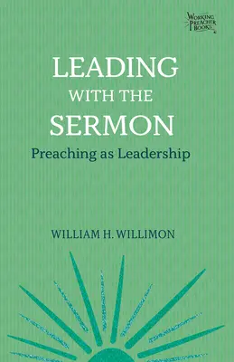 Conducerea cu predica: Predica ca leadership - Leading with the Sermon: Preaching as Leadership