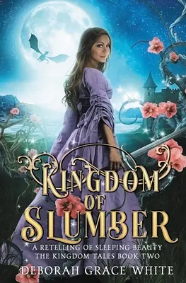 Kingdom of Slumber: O repovestire a Frumoasei adormite - Kingdom of Slumber: A Retelling of Sleeping Beauty