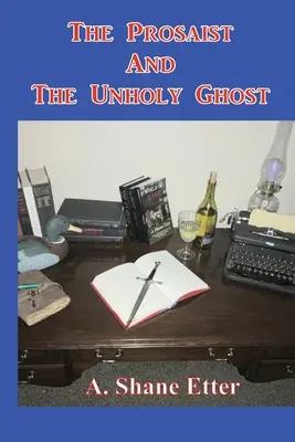 Prosaistul și fantoma profană - The Prosaist and The Unholy Ghost