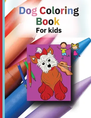 Carte de colorat pentru câini: O carte minunată pentru copii - Dog Coloring Book: A wonderful book for children