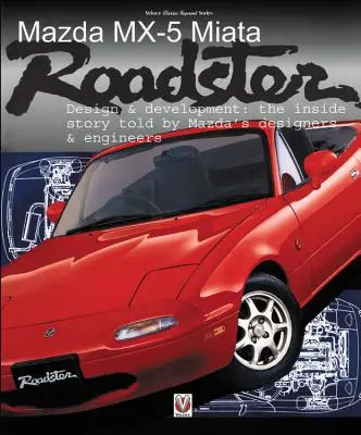 Mazda MX-5 Miata Roadster: Design și dezvoltare - Mazda MX-5 Miata Roadster: Design & Development