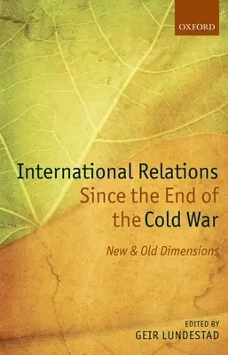 Relațiile internaționale de la sfârșitul Războiului Rece: Dimensiuni noi și vechi - International Relations Since the End of the Cold War: New and Old Dimensions