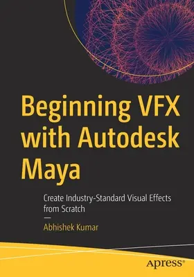 Începutul VFX cu Autodesk Maya: Create Industry-Standard Visual Effects from Scratch - Beginning VFX with Autodesk Maya: Create Industry-Standard Visual Effects from Scratch