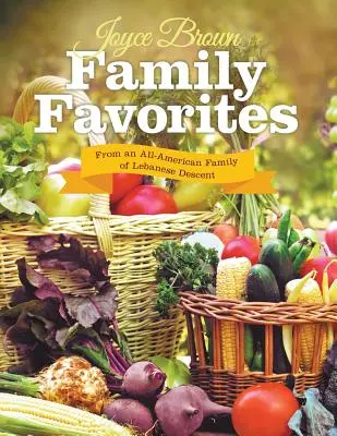 Family Favorites: De la o familie americană de origine libaneză - Family Favorites: From an All-American Family of Lebanese Descent