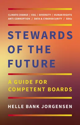 Administratori ai viitorului: Un ghid pentru consiliile de administrație competente - Stewards of the Future: A Guide for Competent Boards