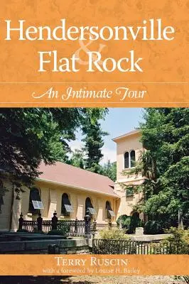 Hendersonville și Flat Rock: Un tur intim - Hendersonville & Flat Rock: An Intimate Tour