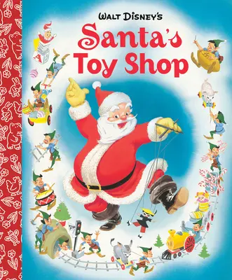 Magazinul de jucării al lui Moș Crăciun Micuța carte de carton de aur (Disney Classic) - Santa's Toy Shop Little Golden Board Book (Disney Classic)
