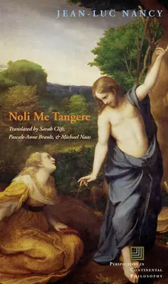 Noli Me Tangere: Despre ridicarea trupului - Noli Me Tangere: On the Raising of the Body