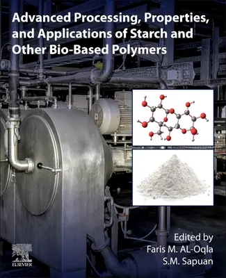 Procesarea avansată, proprietățile și aplicațiile amidonului și ale altor polimeri pe bază biologică - Advanced Processing, Properties, and Applications of Starch and Other Bio-Based Polymers