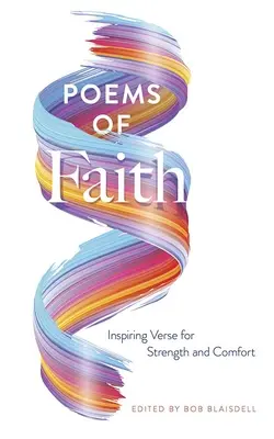 Poezii de credință: Versuri de inspirație pentru putere și alinare - Poems of Faith: Inspiring Verse for Strength and Comfort