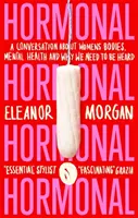 Hormonal - O conversație despre corpurile femeilor, sănătatea mintală și de ce trebuie să fim auzite - Hormonal - A Conversation About Women's Bodies, Mental Health and Why We Need to Be Heard