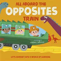 Toți la bordul trenului contrariilor - All Aboard the Opposites Train