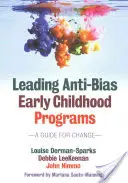 Conducerea programelor anti-bias pentru copilăria timpurie: Un ghid pentru schimbare - Leading Anti-Bias Early Childhood Programs: A Guide for Change