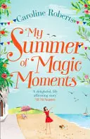 Vara mea de momente magice - My Summer of Magic Moments