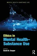 Etica în sănătatea mintală - Consumul de substanțe - Ethics in Mental Health-Substance Use