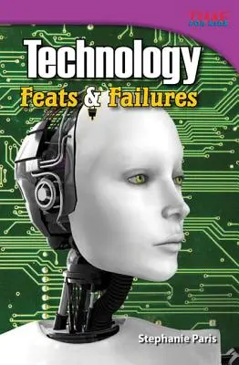 Tehnologie: Fapte și eșecuri - Technology: Feats & Failures
