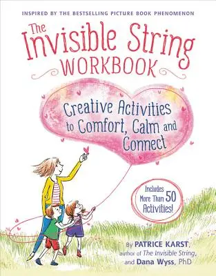 Cartea de lucru The Invisible String: Creative Activities to Comfort, Calm, and Connect (Activități creative pentru confort, calmare și conectare) - The Invisible String Workbook: Creative Activities to Comfort, Calm, and Connect