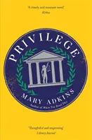 Privilege - Un roman inteligent, cu o observație ascuțită, despre gen și clasă, plasat într-un campus universitar - Privilege - A smart, sharply observed novel about gender and class set on a college campus
