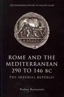 Roma și Mediterana între 290 și 146 î.Hr.: Republica Imperială - Rome and the Mediterranean 290 to 146 BC: The Imperial Republic