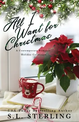 Tot ce-mi doresc de Crăciun: O colecție de romantism contemporan de sărbători - All I Want for Christmas: A Contemporary Romance Holiday Collection